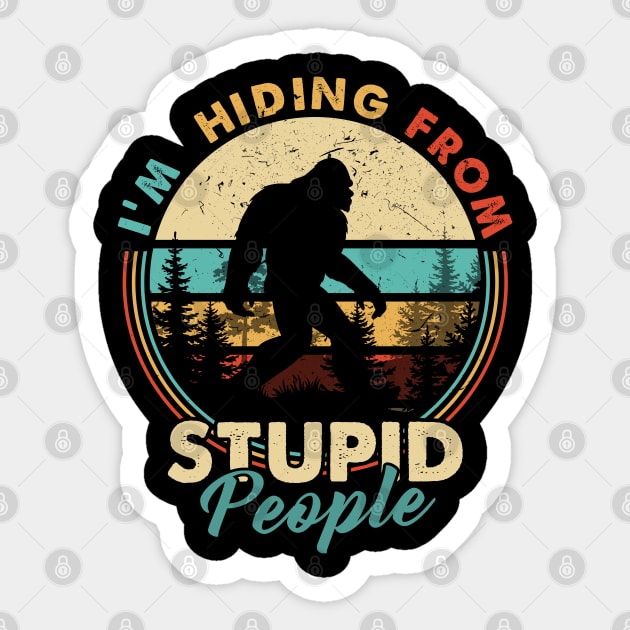 I'm hiding from stupid people Sticker by JameMalbie